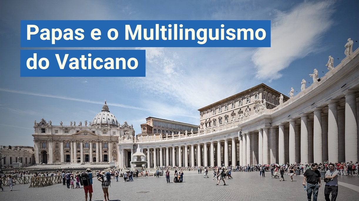 A Política Linguística do Vaticano e o Multilinguismo Papal