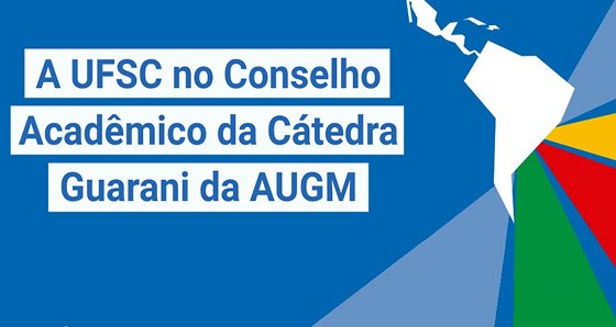 A UFSC no Conselho Acadêmico da Cátedra Guarani da AUGM