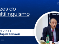 Vozes do Multilinguismo: Prof. Ângelo Cristóvão